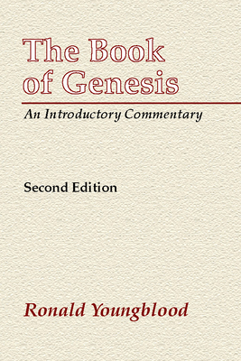 The Book of Genesis: An Introductory Commentary - Youngblood, Ronald