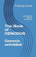 The Book of GENODUS - Genesis unfolded: Gargantua Omega Deltorius