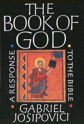 The Book of God: A Response to the Bible - Josipovici, Gabriel