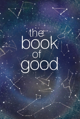 The Book of Good: Constellation: A journal to help you find the good in each day - Hooyenga, Melanie