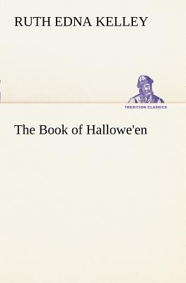 The Book of Hallowe'en - Kelley, Ruth Edna
