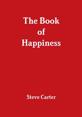 The Book of Happiness - Carter, Steve
