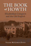 The Book of Howth: Elizabethan Conquest and the Old English
