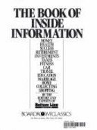 The Book of inside information : money, health, success, retirement, investments, taxes, fitness, car, travel, education, marriage, home, collecting, shopping