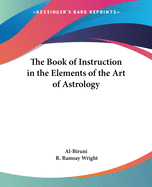 The Book of Instruction in the Elements of the Art of Astrology