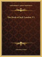 The Book of Jack London V1