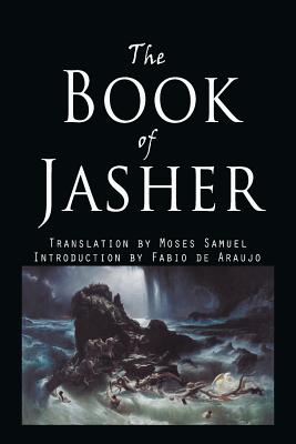 The Book of Jasher - Jasher, and De Araujo, Fabio (Introduction by), and Samuel, Moses (Translated by)
