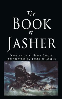 The Book of Jasher - Jasher, and De Araujo, Fabio (Introduction by), and Samuel, Moses (Translated by)