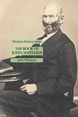 The Book of John Whitmer: Mormon History Series - Whitmer, John