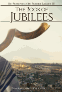The Book of Jubilees: Re-Presented by Robert Bagley III