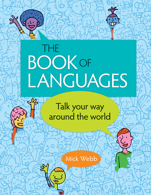 The Book of Languages: Talk Your Way Around the World - Webb, Mick