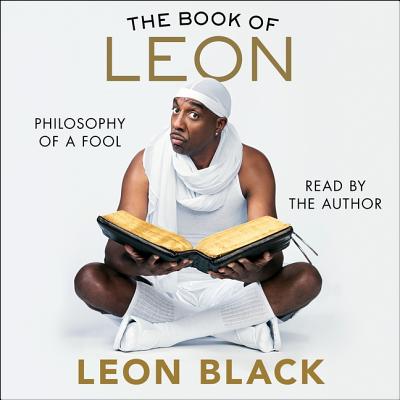 The Book of Leon: Philosophy of a Fool - Black, Leon (Read by), and Bahr, Iris (Contributions by), and Smoove, Jb (Contributions by)