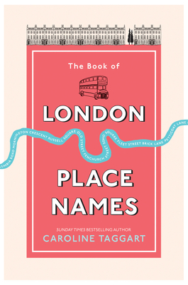 The Book of London Place Names - Taggart, Caroline