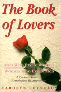 The Book of Lovers: Men Who Excite Women, Women Who Excite Men, a Personal Guide