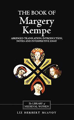 The Book of Margery Kempe: Abridged Translation, Introduction, Notes - McAvoy, Liz Herbert (Translated by)