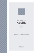 The Book of Mark (2020 Edition): Miracles and Mercy