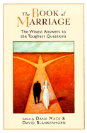 The Book of Marriage: The Wisest Answers to the Toughest Questions - Mack, Dana (Editor)