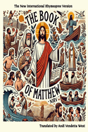 The Book of Matthew: The New International Rhymespree Version