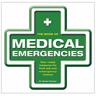 The Book of Medical Emergencies - Fischer, Stuart