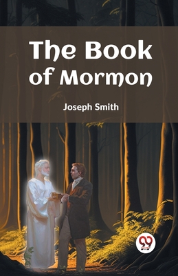 The Book Of Mormon - Smith, Joseph