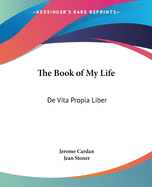 The Book of My Life: De Vita Propia Liber