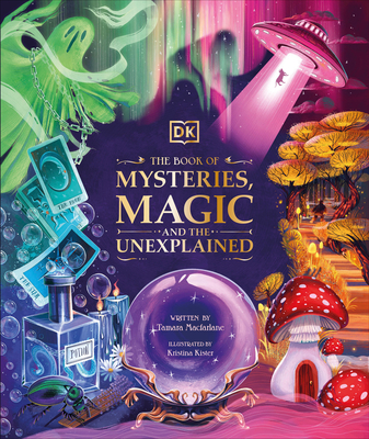 The Book of Mysteries, Magic, and the Unexplained - MacFarlane, Tamara