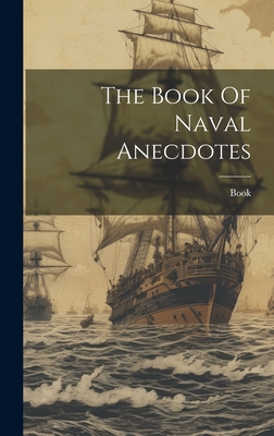 The Book Of Naval Anecdotes - Book (Creator)