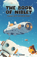 The Book of Niblet: A Wacky Sci Fi Adventure