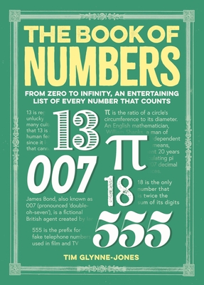 The Book of Numbers: From Zero to Infinity, an Entertaining List of Every Number That Counts - Glynne-Jones, Tim