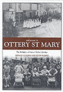 The Book of Ottery St Mary: With West Hill and Escot, the Birthplace of Samuel Taylor Coleridge