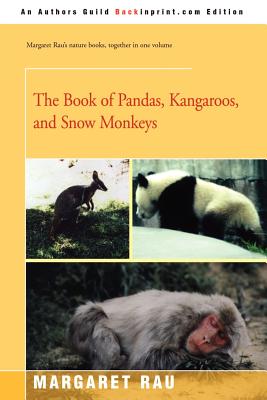 The Book of Pandas, Kangaroos, and Snow Monkeys - Rau, Margaret