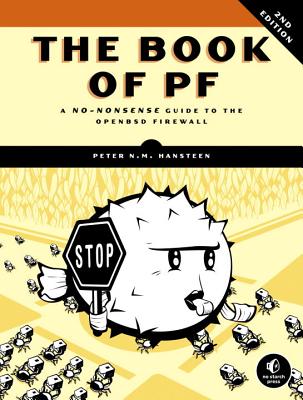 The Book of Pf: A No-Nonsense Guide to the Openbsd Firewall - Hansteen, Peter N M
