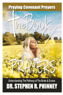 The Book of Prayers: Learning To Pray Covenant Prayers