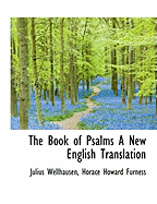 The Book of Psalms a New English Translation