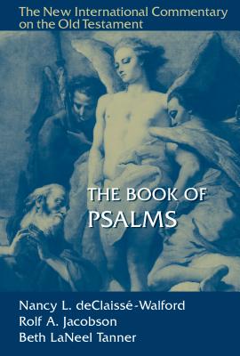The Book of Psalms - Declaisse-Walford, Nancy L, and Jacobson, Rolf A, and Tanner, Beth Laneel