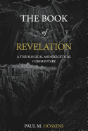The Book of Revelation: A Theological and Exegetical Commentary