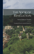 The Book of Revelation: Translated From the Ancient Greek Text