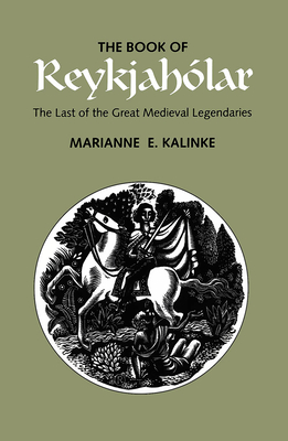 The Book of Reykjaholar: The Last of the Great Medieval Legendaries - Kalinke, Marianne E.