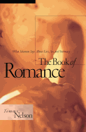 The Book of Romance: What Solomon Says about Love, Sex and Intimacy
