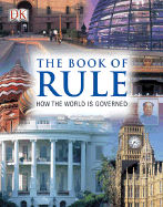 The Book of Rule: How the World Is Governed - Dorling Kindersley Publishing (Creator), and DK Publishing