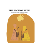 The Book of Ruth: Commentated and Illustrated By: Jamie Altman