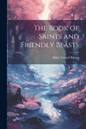 The Book of Saints and Friendly Beasts