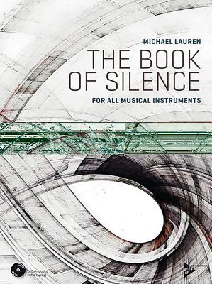 The Book of Silence: For All Musical Instruments, Book & MP3 CD - Lauren, Michael