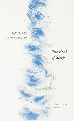 The Book of Sleep - El Wardany, Haytham, and Moger, Robin (Translated by)