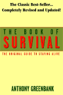 The Book of Survival: The Original Guide to Staying Alive in the City, the Suburbs, and the Wild Lands Beyond