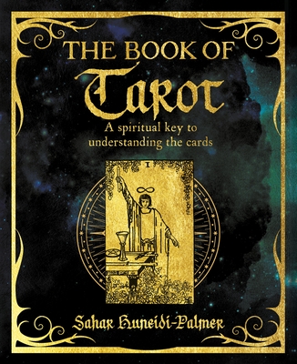 The Book of Tarot: A Spiritual Key to Understanding the Cards - Huneidi-Palmer, Sahar