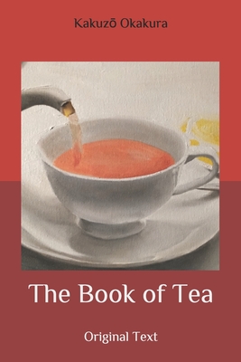 The Book of Tea: Original Text - Okakura, KakuzM