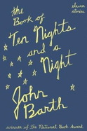 The Book of Ten Nights and a Night - Barth, John, Professor