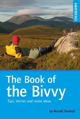 The Book of the Bivvy: Tips, stories and route ideas - Turnbull, Ronald