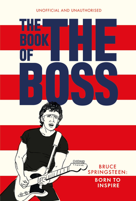 The Book of The Boss: Empowering words of wisdom from Bruce Springsteen - Pop Press